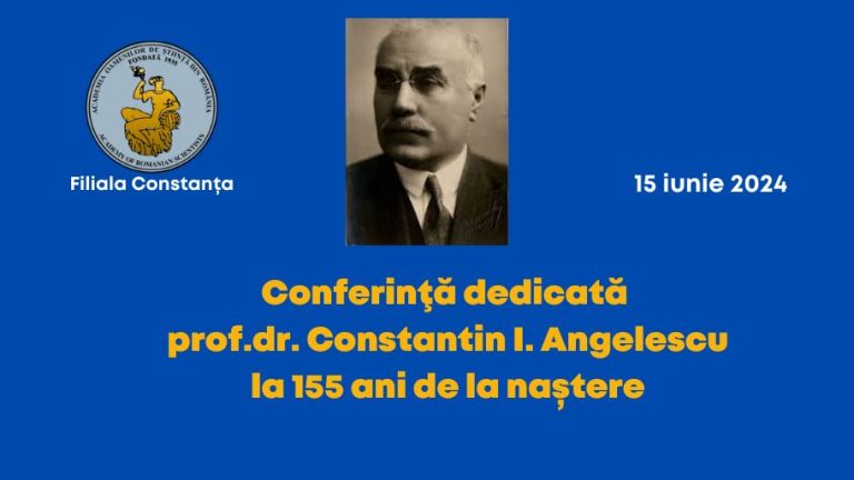 Conferinţă dedicată prof.dr. Constantin I. Angelescu