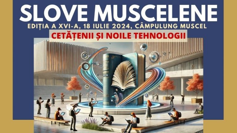 Symposium “Slove Muscelene” – 16th Edition, July 18, 2024, Câmpulung Muscel